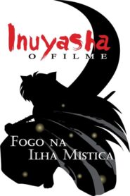 InuYasha 4: Fogo na Ilha Mística Dublado
